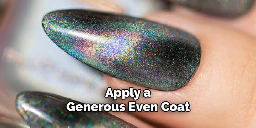 Apply a Generous Even Coat