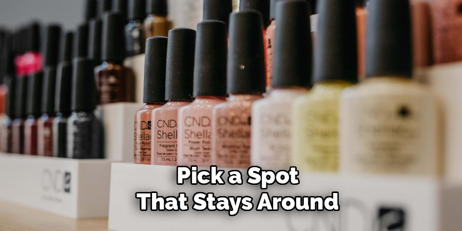 Pick a Spot That Stays Around