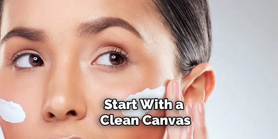 Start With a 
Clean Canvas