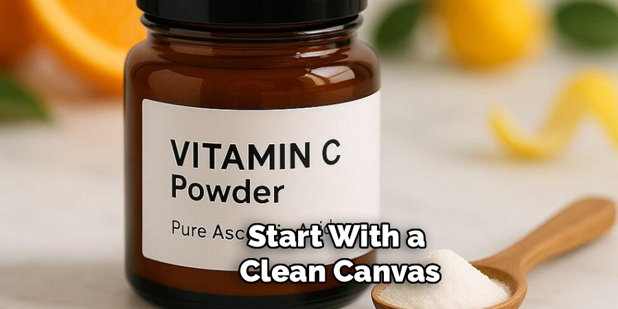 Start With a
Clean Canvas