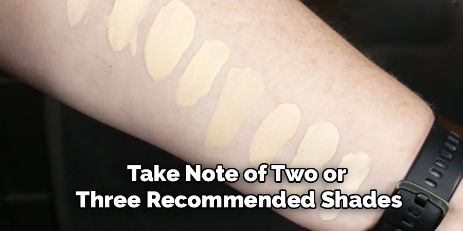 Take Note of Two or 
Three Recommended Shades