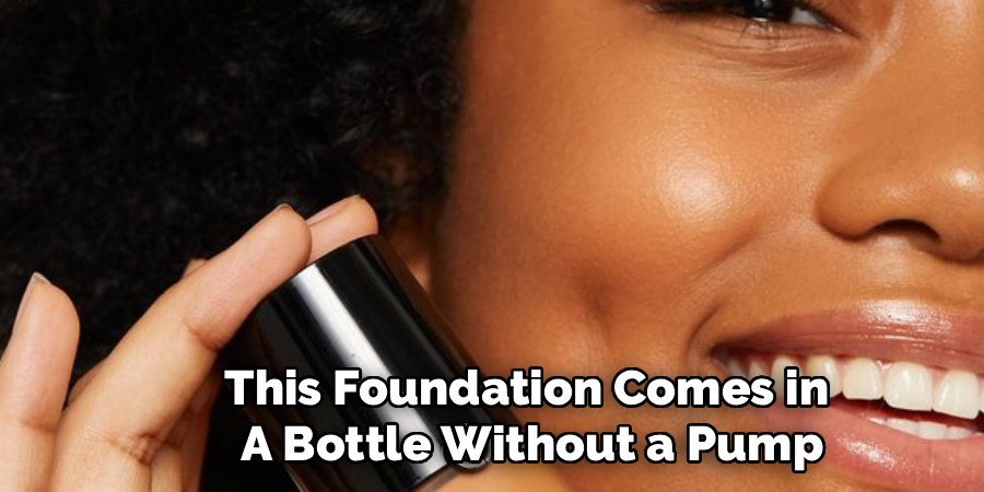 This Foundation Comes in 
A Bottle Without a Pump