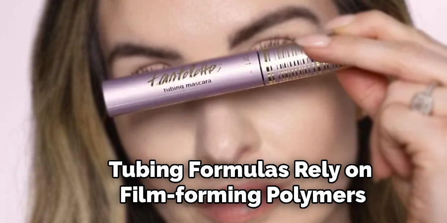 Tubing Formulas Rely on 
Film-forming Polymers