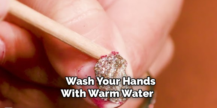 Wash Your Hands
With Warm Water