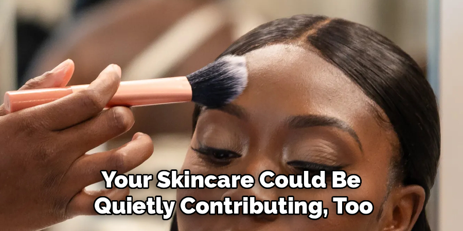 Your Skincare Could Be
Quietly Contributing, Too
